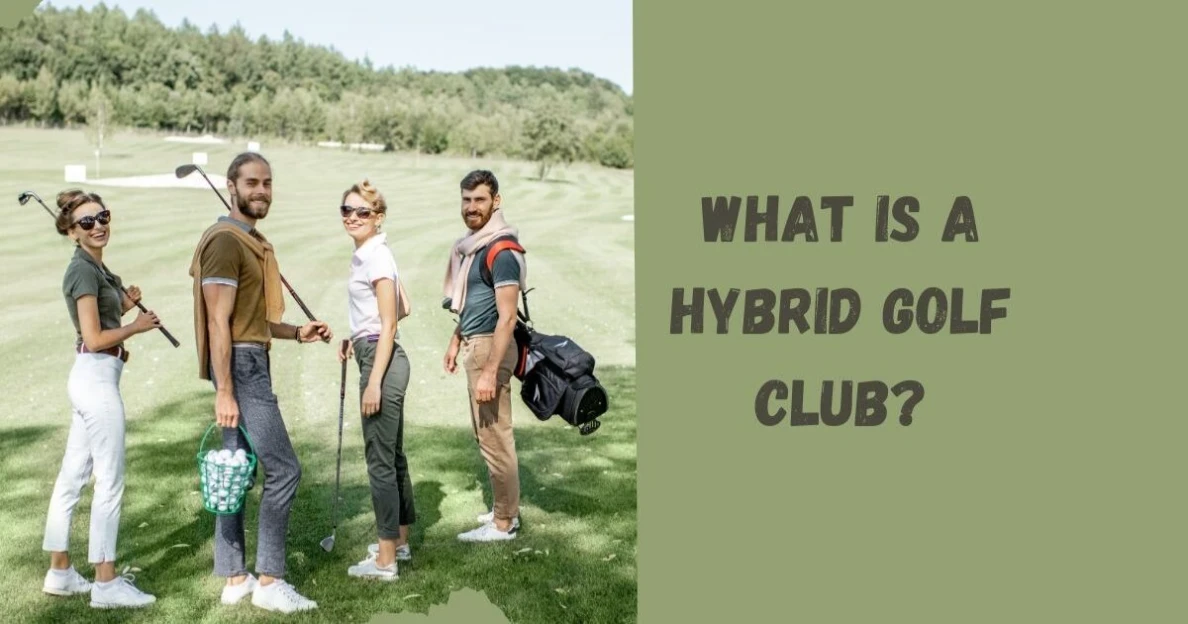 What is a Hybrid Golf Club